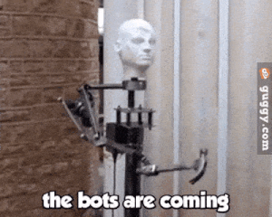 the bots are coming