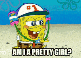 spongebob asking, "am i a pretty girl?"